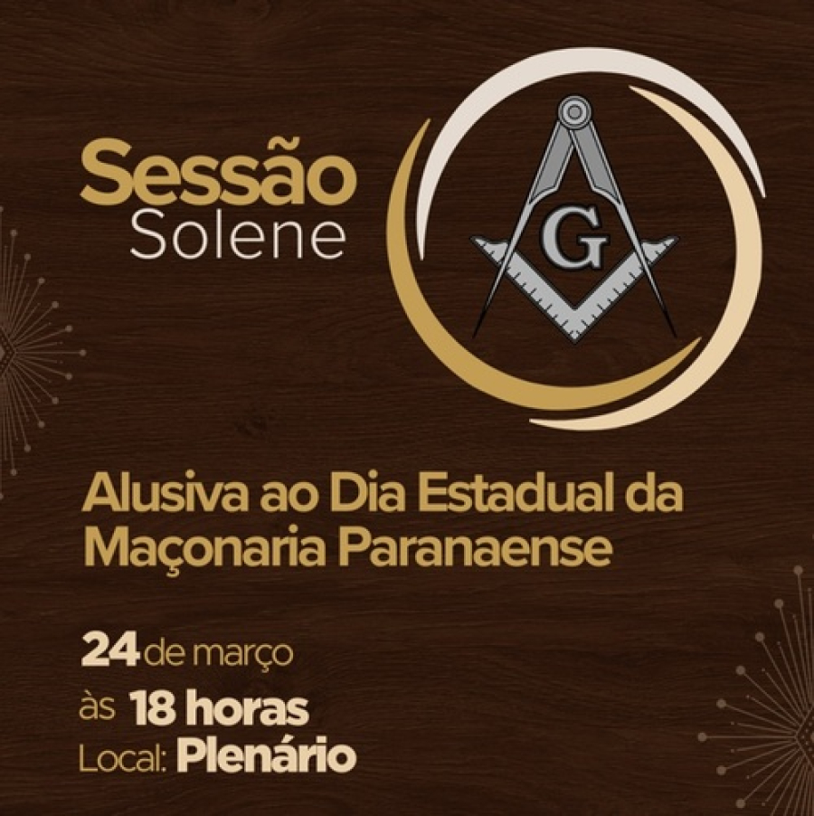 Sessão solene celebra Dia Estadual da Maçonaria.