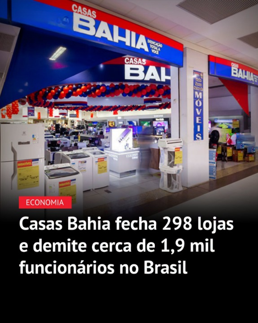 Casas Bahia fecha quase 300 lojas de uma vez.