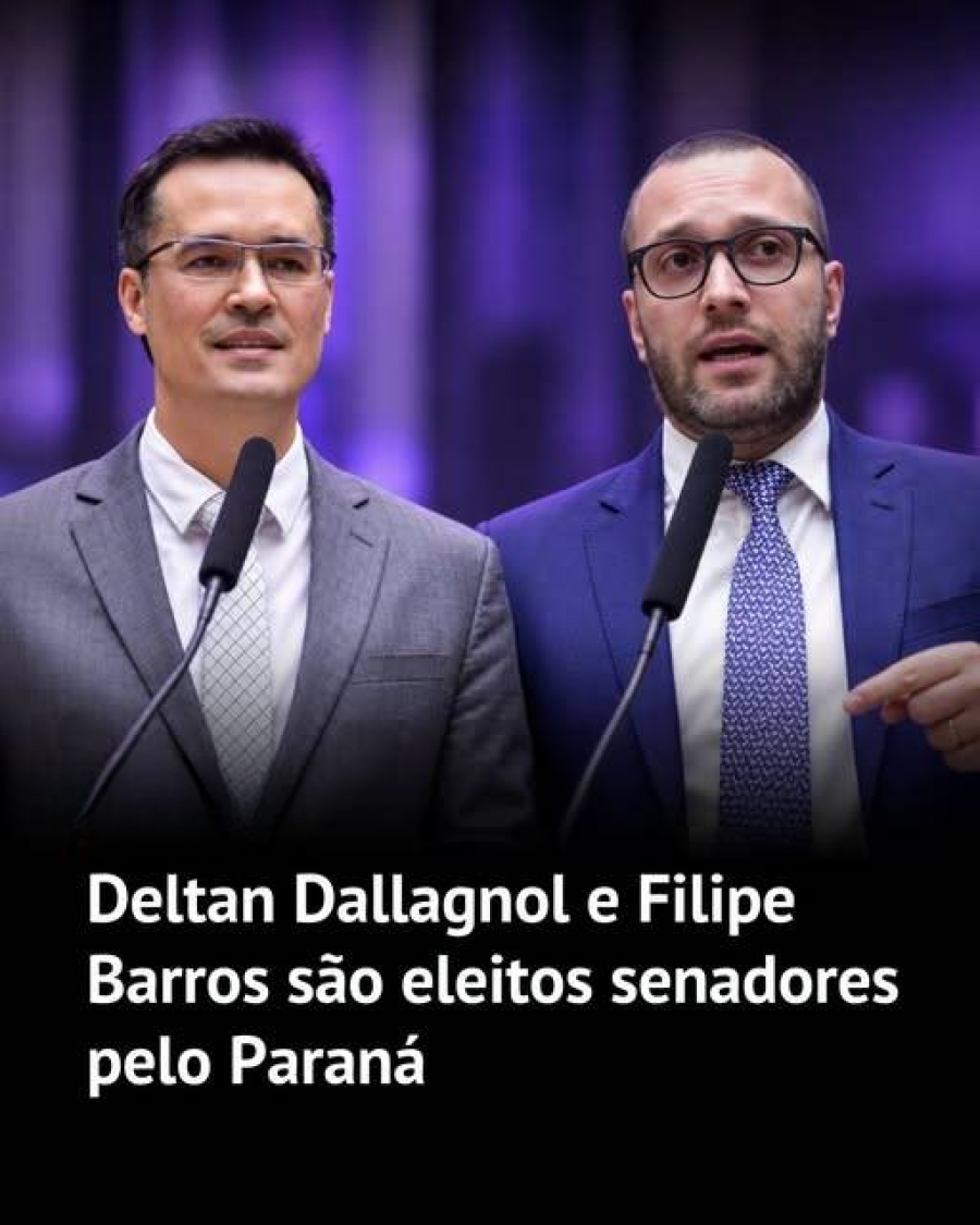 Filipe Barros e Deltan Dallagnol são eleitos senadores pelo Paraná