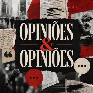 OPINIÃO & OPINIÃO